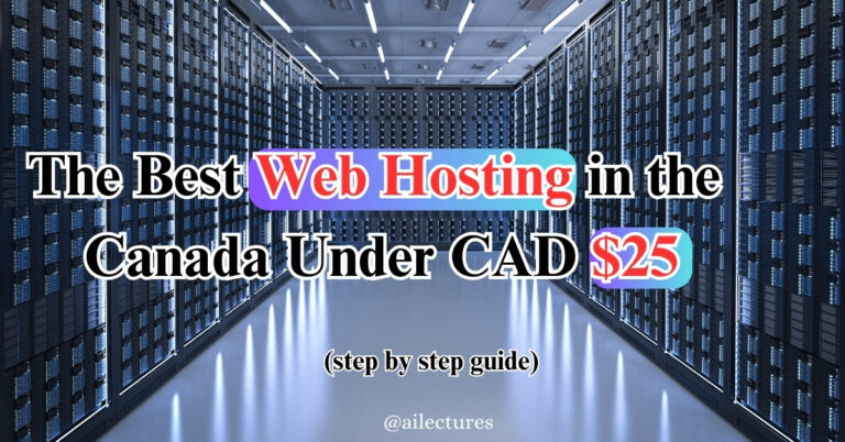 The Best Web Hosting in Canada Under CAD $25: Your 2025 Step-by-Step Guide