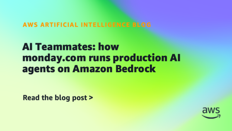 AI Teammates: how monday.com runs production AI agents on Amazon Bedrock