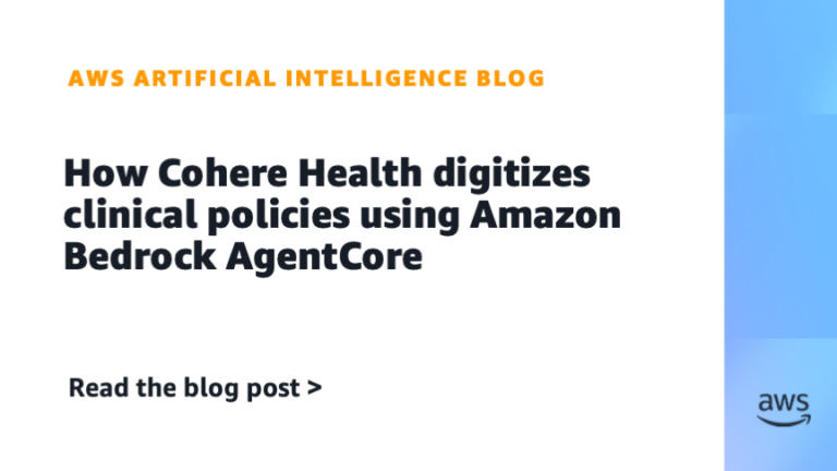 How Cohere Health digitizes clinical policies using Amazon Bedrock AgentCore