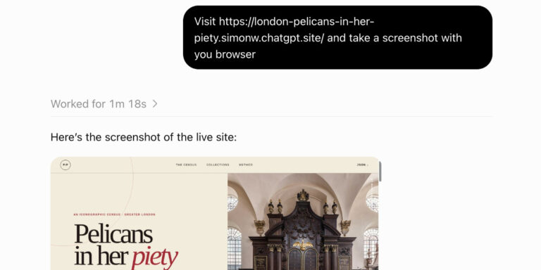 Screenshot of a ChatGPT conversation. A user message in a black rounded bubble reads: Visit https://london-pelicans-in-her-piety.simonw.chatgpt.site/ and take a screenshot with you browser. Below it a collapsed status line reads "Worked for 1m 18s >", followed by the reply "Here